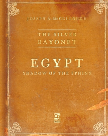 The Silver Bayonet: Egypt: Shadow of the Sphinx Joseph A. McCullough (Author) 9781472858863