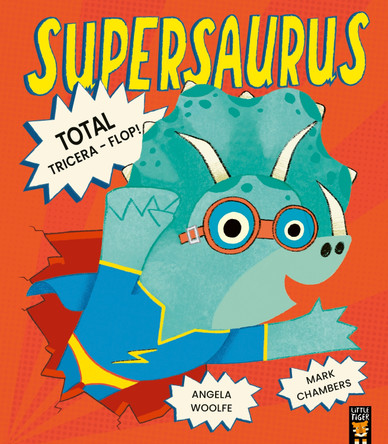 Supersaurus: Total Tricera-Flop! by Angela Woolfe