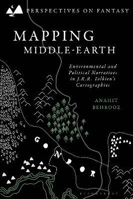 Mapping Middle-earth: Environmental and Political Narratives in J. R. R. Tolkien's Cartographies Dr Anahit Behrooz (Independent Researcher, Independent Researcher) 9781350290761