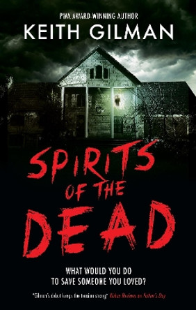 Spirits of the Dead Keith Gilman 9781448313679