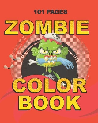 Zombie Color Book: Coloring Book for Teenagers and Adults - Calming Birthday Gift, Halloween Party Favor or Christmas Present for Son, Brother, Boyfriend or Friend to Cope with Anxiety, Depression, Low Self-Esteem, Runaway or Racing Thoughts Bliss 