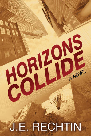 Horizons Collide: A Novel J E Rechtin 9781642792003