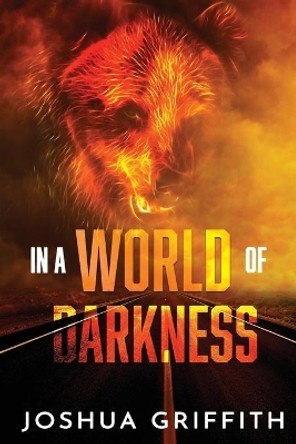 In a World of Darkness Judy Griffith 9781983072468