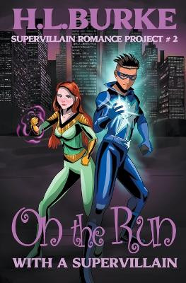 On the Run with a Supervillain H L Burke 9798215684634