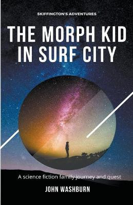 The Morph Kid In Surf City by John Washburn