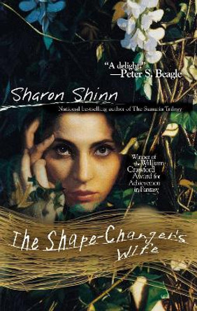 The Shape-Changer's Wife Sharon Shinn 9780441010615