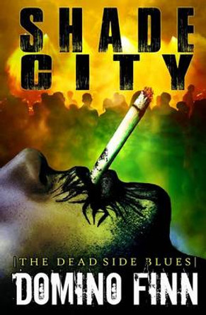 Shade City: A Dante Butcher Novel Domino Finn 9780692242957