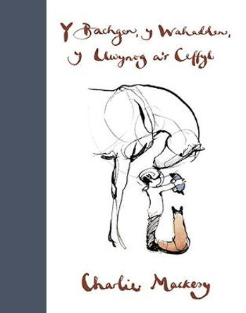 Bachgen, Y Wahadden, Y Llwynog A'r Ceffyl, Y by Charlie Mackesy