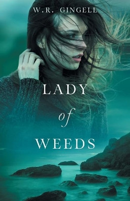 Lady of Weeds by W R Gingell