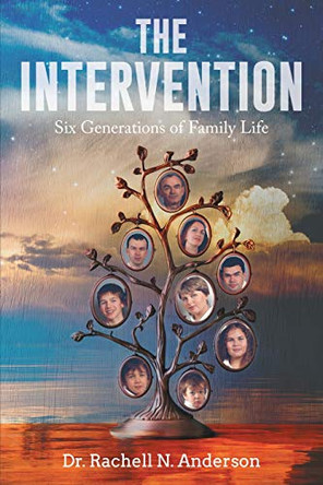 The Intervention: Six Generations of Family Life Anderson 9781643454160
