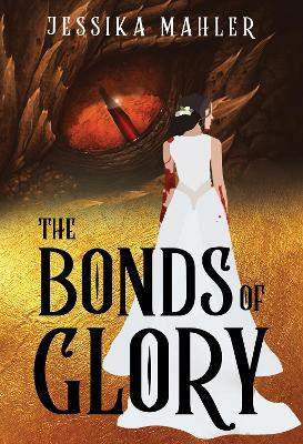 The Bonds of Glory by Jessika Mahler