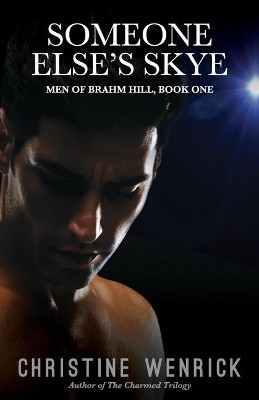 Someone Else's Skye - Men of Brahm Hill - Book One by Christine Wenrick