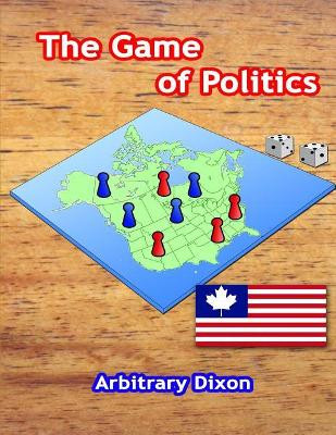 The Game of Politics by Arbitrary Dixon