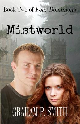 Mistworld: Book Two of Four Dominions Graham P Smith 9781643901725