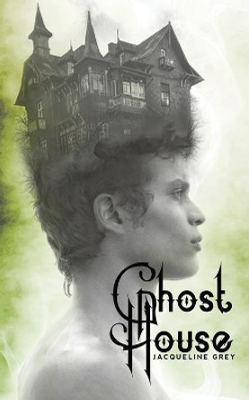 Ghost House by Jacqueline Grey
