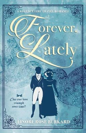 Forever, Lately by Linore Rose Burkard