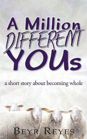 A Million Different Yous by Beyr Reyes