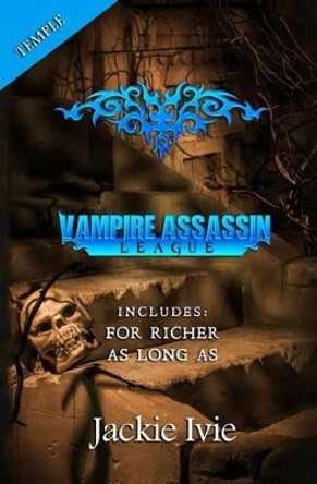 Vampire Assassin League, Temple: For Richer and As Long As Jackie Ivie 9781939820716