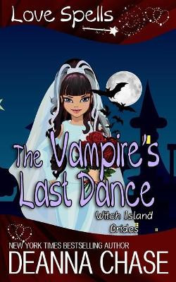 The Vampire's Last Dance by Deanna Chase