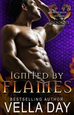 Ignited By Flames: A Hot Paranormal Dragon Shifter Saga Vella Day 9781941835951