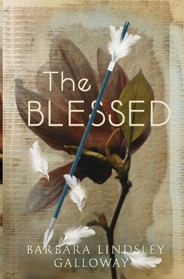 The Blessed by Barbara Lindsley Galloway