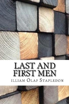 Last and First Men William Olaf Stapledon 9781974471577