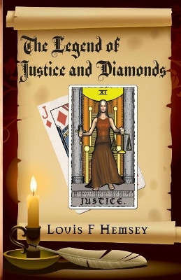 The Legend of Justice and Diamonds by Louis F Hemsey