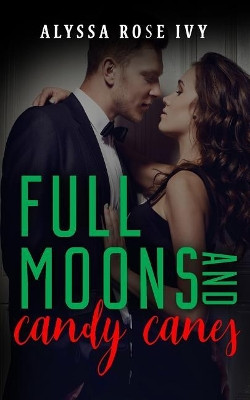 Full Moons and Candy Canes Alyssa Rose Ivy 9781981498895