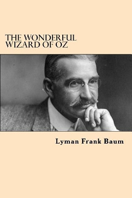 The Wonderful Wizard of Oz Lyman Frank Baum 9781983440281
