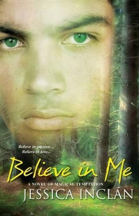 Believe in Me Jessica Inclan 9780821780848