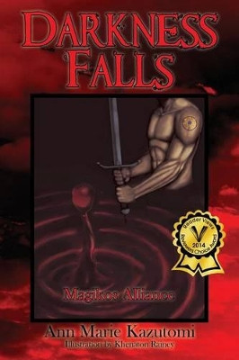 Darkness Falls: Magikos Alliance Ann Marie Kazutomi 9780578114200