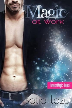 Magic at Work by Sotia Lazu