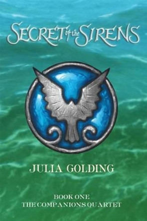 Secret of the Sirens Julia Golding 9780761456179