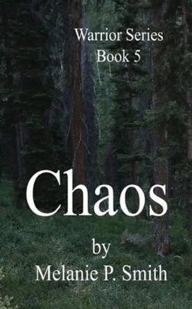 Chaos by Melanie P Smith Chaos by Melanie P Smith