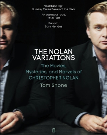 The Nolan Variations: The Movies, Mysteries, and Marvels of Christopher Nolan Tom Shone 9780571347995