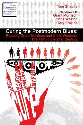 Curing the Postmodern Blues: Reading Grant Morrison and Chris Weston's The Filth in the 21st Century Kevin Colden 9780578060767