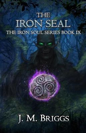 The Iron Seal by J M Briggs