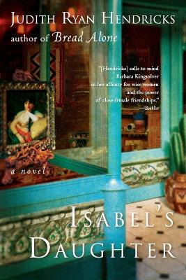 Isabel's Daughter by Judith R Hendricks