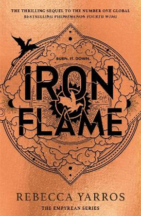 Iron Flame: THE THRILLING SEQUEL TO THE NUMBER ONE GLOBAL BESTSELLING PHENOMENON FOURTH WING Rebecca Yarros 9780349437033