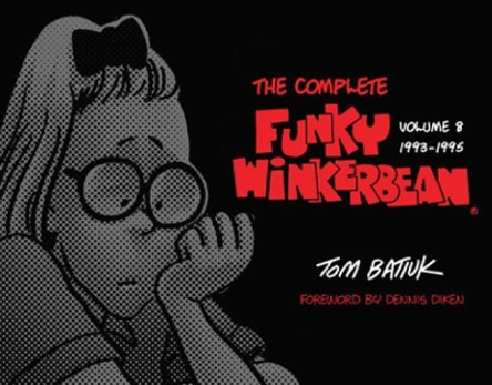 The Complete Funky Winkerbean: Volume 8, 1993-1995 Tom Batiuk 9781606353615