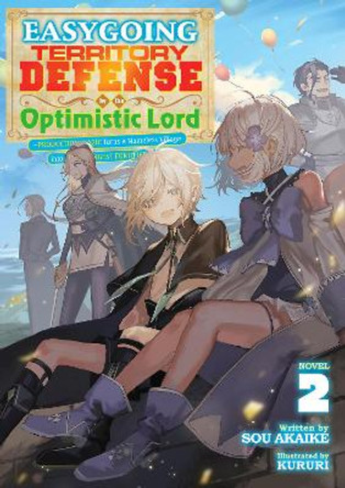 Easygoing Territory Defense by the Optimistic Lord: Production Magic Turns a Nameless Village into the Strongest Fortified City (Light Novel) Vol. 2 Sou Aakike 9798888435830