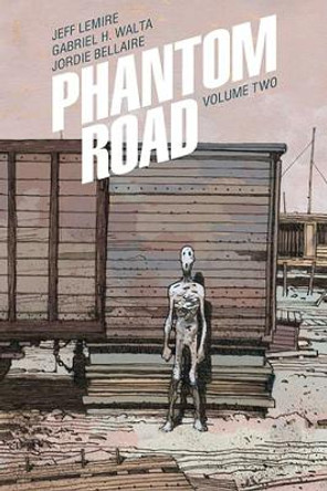 Phantom Road Volume 2 Jeff Lemire 9781534397163