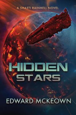 Hidden Stars: Shast Rainhell takes command Edward McKeown 9781645541363