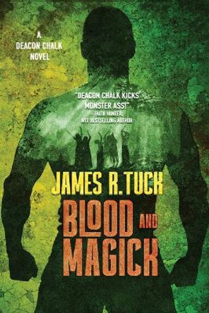 Blood and Magick James R Tuck 9781645541585