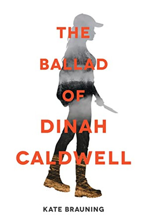 The Ballad of Dinah Caldwell Kate Brauning 9781645673125