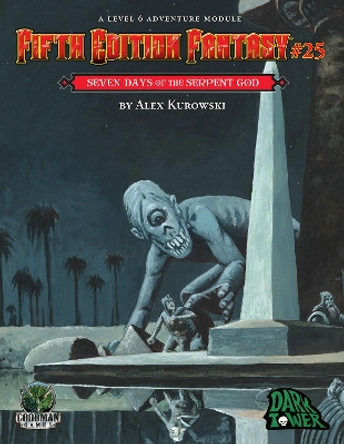 Fifth Edition Fantasy #25: Seven Days of the Serpent God Alex Kurowski 9781958809952