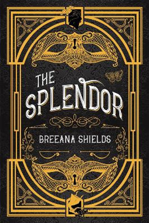 The Splendor by Breeana Shields The Splendor by Breeana Shields