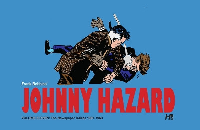 Johnny Hazard the Complete Dailies volume 11: 1961-1963 by Frank Robbins