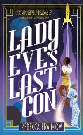 Lady Eve's Last Con Rebecca Fraimow 9781837861590