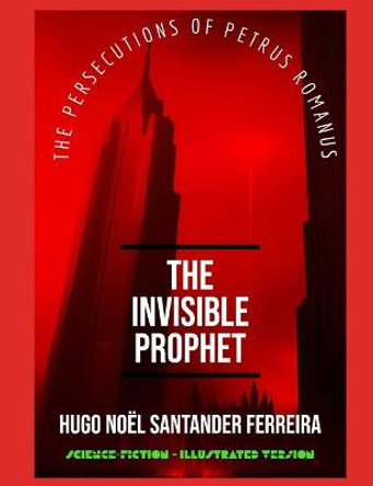 The Invisible Prophet by Hugo Noel Santander Ferreira